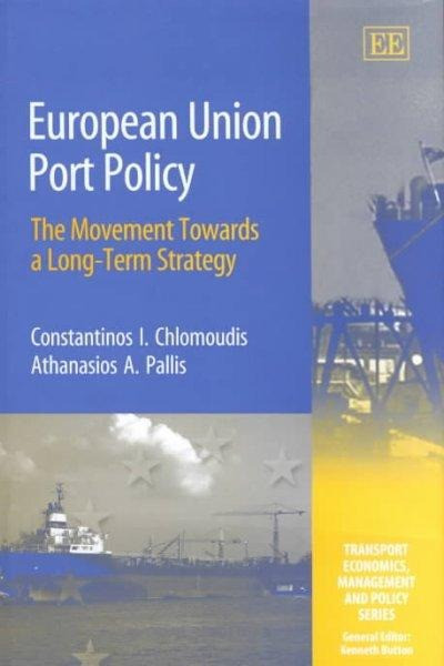 European Union Port Policy: The Movement Towards a Long-Term Strategy (Transport Economics, Manageme