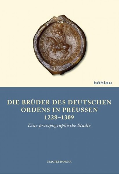 Die Brüder des Deutschen Ordens in Preußen 1228-1309