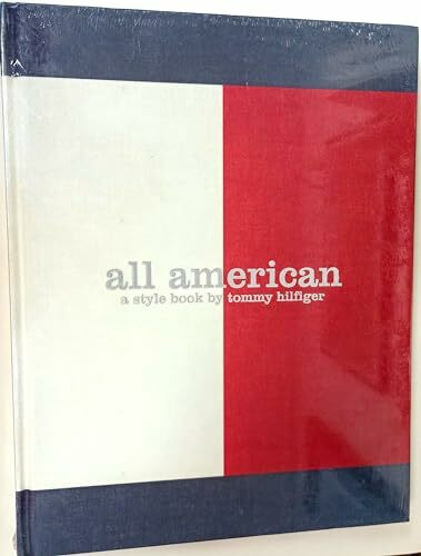 All American: A Tommy Hilfiger Style Book