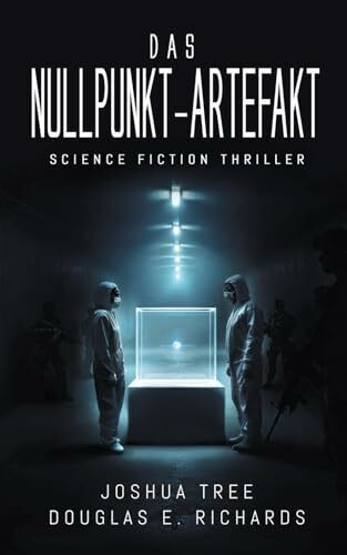 Das Nullpunkt-Artefakt: Science Fiction Thriller