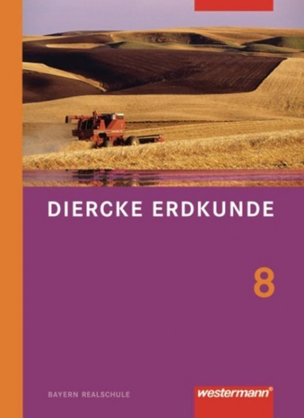 Diercke Erdkunde 8. Schülerband. Realschule. Bayern