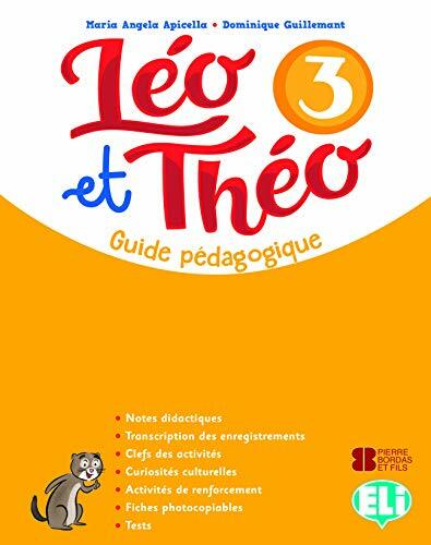 Leo et Theo: Teacher's Guide + audio CDs (2) + DVD 3 (Corso di lingua francese) Leo et Theo: Teacher's Guide + audio CDs (2) + DVD 3 (Corso di lingua francese)
