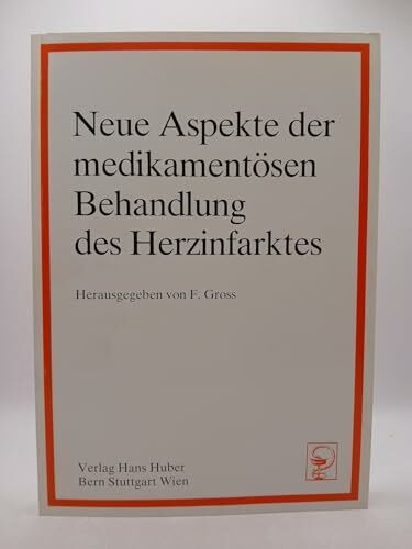 Neue Aspekte der medikamentösen Behandlung des Herzinfarktes