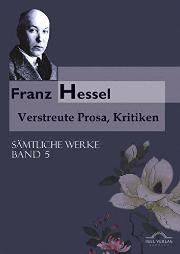 Sämtliche Werke in fünf Bänden / Verstreute Prosa und Kritiken: Sämtliche Werke in 5 Bänden, B...