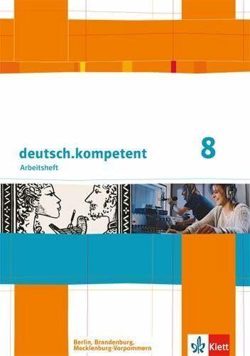 Klett Deutsch.kompetent 8. Ausgabe Berlin, Brandenburg, Mecklenburg-Vorpommern, Arbeitsheft Mit Lösu...