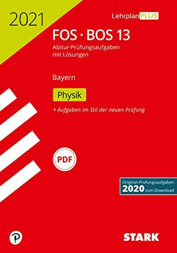 STARK Abiturprüfung FOS/BOS Bayern 2021 - Physik 13. Klasse (STARK-Verlag - Abitur-Prüfungen)