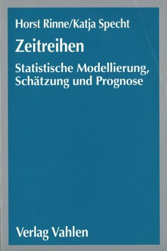 Zeitreihen: Statistische Modellierung, Schätzung und Prognose