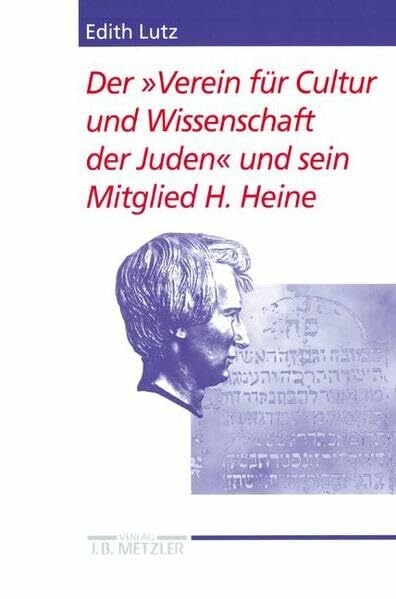 Der "Verein für Cultur und Wissenschaft der Juden" und seine Mitglied H. Heine (Heine-Studien) Der "Verein für Cultur und Wissenschaft der Juden" und seine Mitglied H. Heine (Heine-Studien)