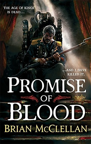 Promise of Blood (The Powder Mage Trilogy, Band 1)