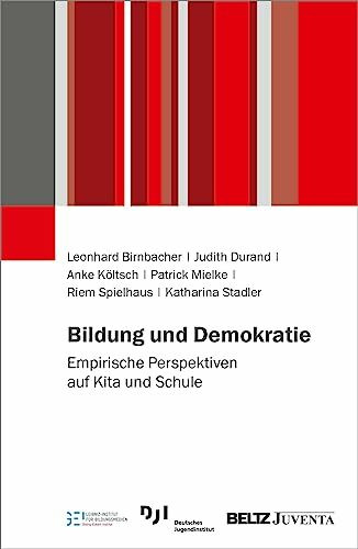 Bildung und Demokratie: Empirische Perspektiven auf Kita und Schule
