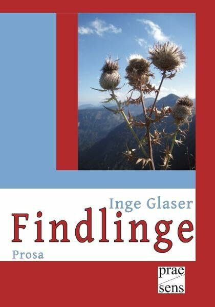 Findlinge: Prosa