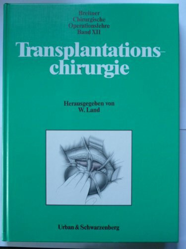 Chirurgische Operationslehre, 14 Bde., Bd.12, Transplantationschirurgie