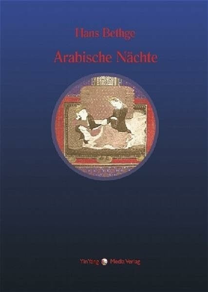 Nachdichtungen orientalischer Lyrik / Arabische Nächte: Nachdichtungen arabischer Lyrik