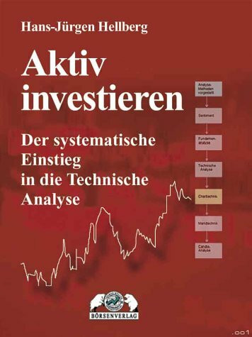 Aktiv investieren. Der systematische Einstieg in die Technische Analyse