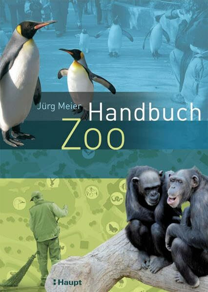 Handbuch Zoo: Moderne Tiergartenbiologie