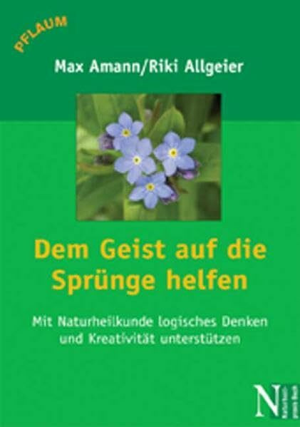 Dem Geist auf die Sprünge helfen: wie die Naturheilkunde logisches Denken und Kreativität unterstützen kann