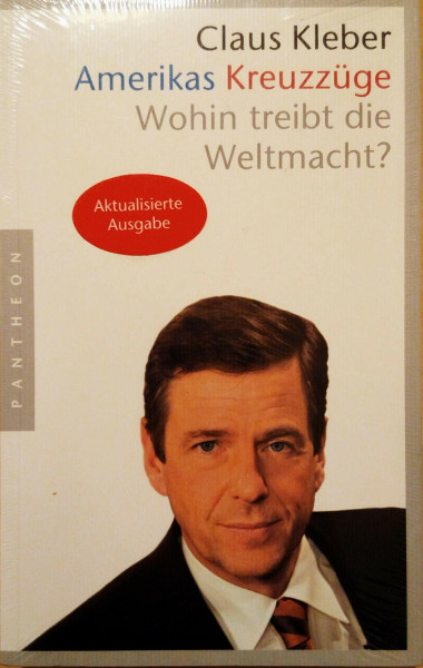 Amerikas Kreuzzüge. Was die Weltmacht treibt