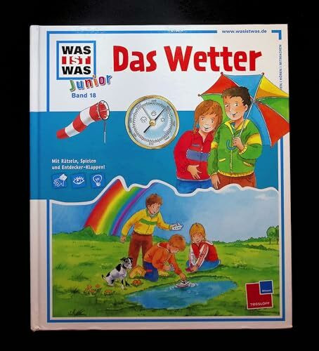 WAS IST WAS Junior Band 18. Das Wetter: Kann man das Wetter messen? Wie entsteht ein Gewitter?