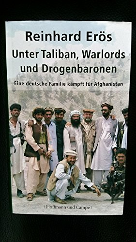 Unter Taliban, Warlords und Drogenbaronen: Eine deutsche Familie kämpft für Afghanistan