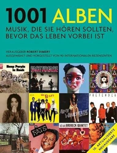 1001 Alben: Musik, die Sie hören sollten, bevor das Leben vorbei ist. Ausgewählt und vorgestellt von 90 internationalen Rezensenten. Mit einem Vorwort ...... 1001 Alben: Musik, die Sie hören sollten, bevor das Leben vorbei ist. Ausgewählt und vorgestellt von 90 internationalen Rezensenten. Mit einem Vorwort ... von Michael Göpfert und Alan Tepper.