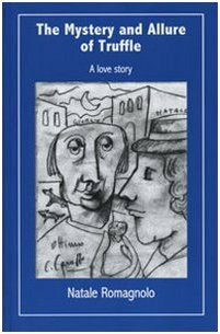 The mystery and allure of truffle. A love story (Voluminaria blu)