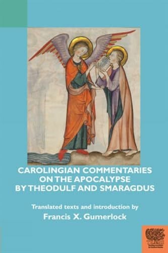 Carolingian Commentaries on the Apocalypse by Theodulf and Smaragdus (Teams Commentary)