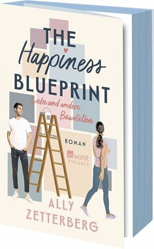 The Happiness Blueprint: Liebe und andere Baustellen | Romantic Comedy | Limitierte Auflage mit farbig gestaltetem Buchschnitt