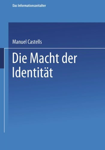 Das Informationszeitalter, Bd.2, Die Macht der Identität: Teil 2 der Trilogie Das Informationszeitalter