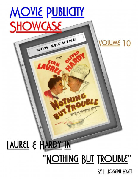 Movie Publicity Showcase Volume 10: Laurel and Hardy in "Nothing But Trouble"