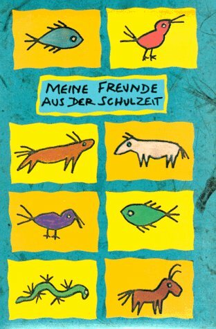 Meine Freunde aus der Schulzeit, Motiv Tiere Meine Freunde aus der Schulzeit, Motiv Tiere