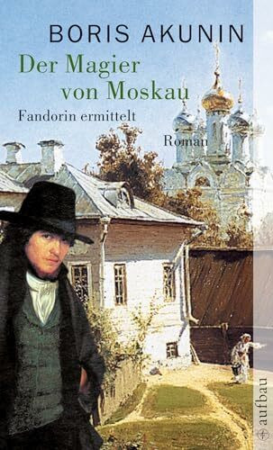 Der Magier von Moskau: Fandorin ermittelt. Roman