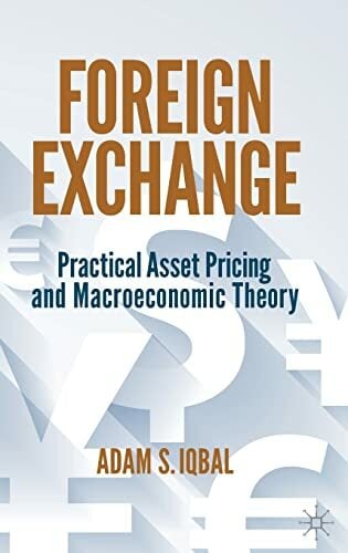 Foreign Exchange: Practical Asset Pricing and Macroeconomic Theory Foreign Exchange: Practical Asset Pricing and Macroeconomic Theory