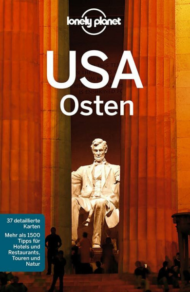 Lonely Planet Reiseführer USA Osten: Mehr als 1500 Tipps für Hotels und Restaurants, Touren und Natur