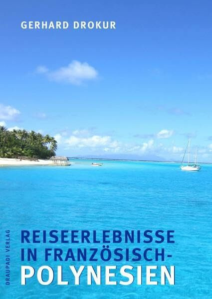 Reiseerlebnisse in Französisch- Polynesien