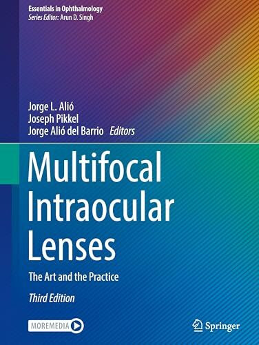 Multifocal Intraocular Lenses: The Art and the Practice (Essentials in Ophthalmology)