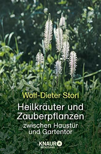 Heilkräuter und Zauberpflanzen: zwischen Haustür und Gartentor