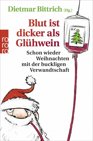 Blut ist dicker als Glühwein: Schon wieder Weihnachten mit der buckligen Verwandtschaft