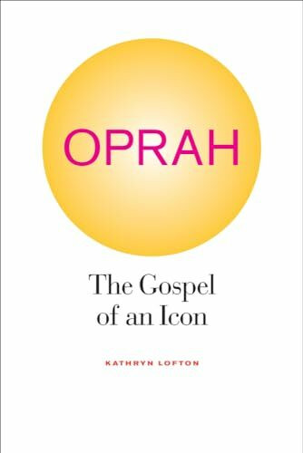 University of California Press Oprah, The Gospel Of An Icon