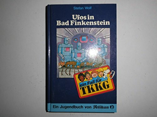 Ein Fall für TKKG, Bd.15, Ufos in Bad Finkenstein