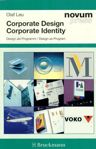 Corporate Design. Design als Programm: Corporate Identity /Corporate Design /Design as Program