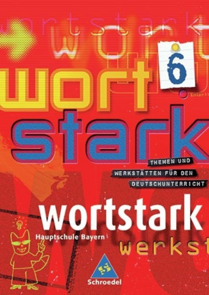Wortstark. SprachLeseBuch 6. Neubearbeitung. Rechtschreibung 2006