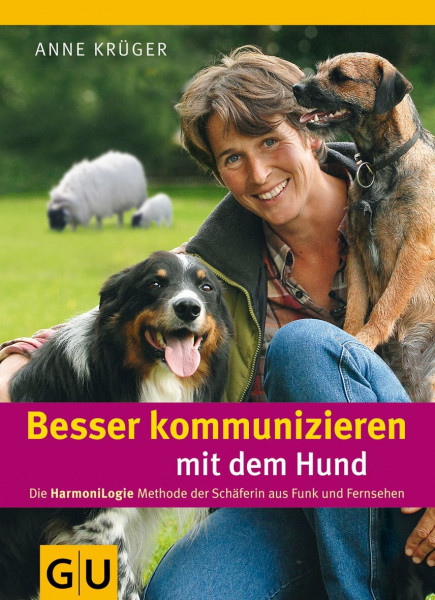 Besser kommunizieren mit dem Hund: Die HarmoniLogie Methode der Schäferin aus Funk und Fernsehen (GU Tier Spezial)