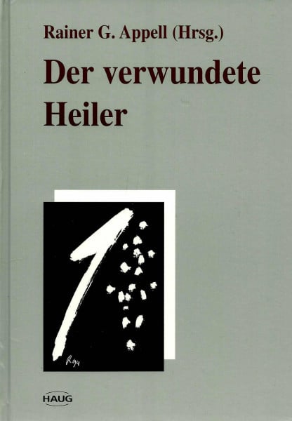Der verwundete Heiler. Homöopathie und Psychoanalyse im Gespräch