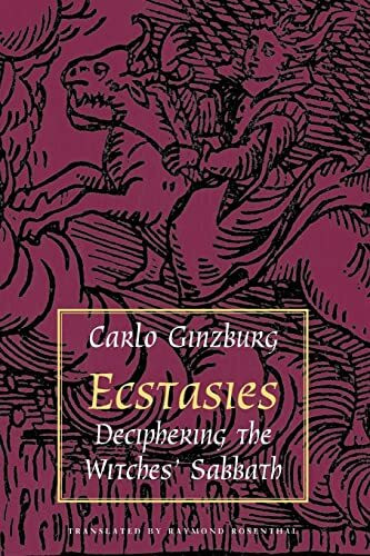 Ecstasies: Deciphering the Witches' Sabbath