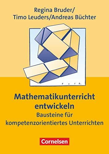 Praxisbuch: Mathematikunterricht entwickeln (5. Auflage) - Bausteine für kompetenzorientiertes Unterrichten - Buch