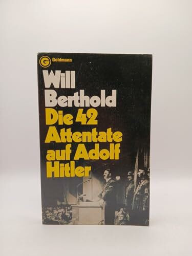 Die 42 Attentate auf Adolf Hitler (Goldmann Allgemeine Reihe)