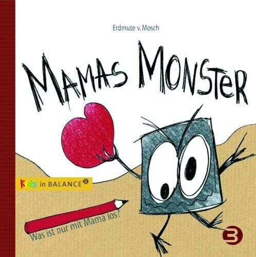 Mamas Monster: Was ist nur mit Mama los? (kids in BALANCE)