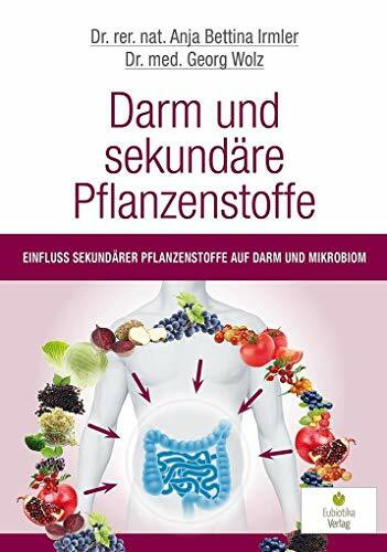 Darm und sekundäre Pflanzenstoffe: Einfluss sekundärer Pflanzenstoffe auf Darm und Mikrobiom