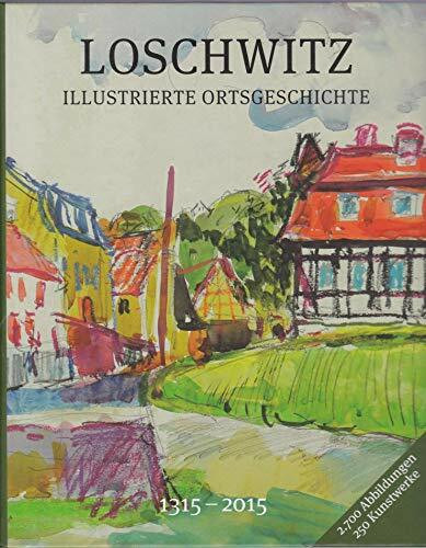 LOSCHWITZ: Illustrierte Ortsgeschichte 1315–2015