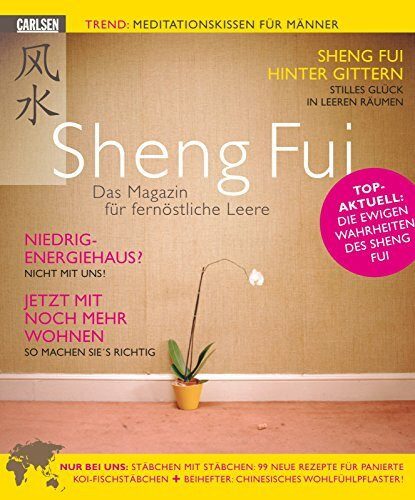 Sheng Fui: Erfülltes Leben dank fernöstlicher Leere: Das Magazin für fernöstlicher Leere